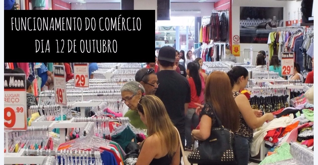 Funcionamento do comércio e dos centros de compras no dia 12 de outubro