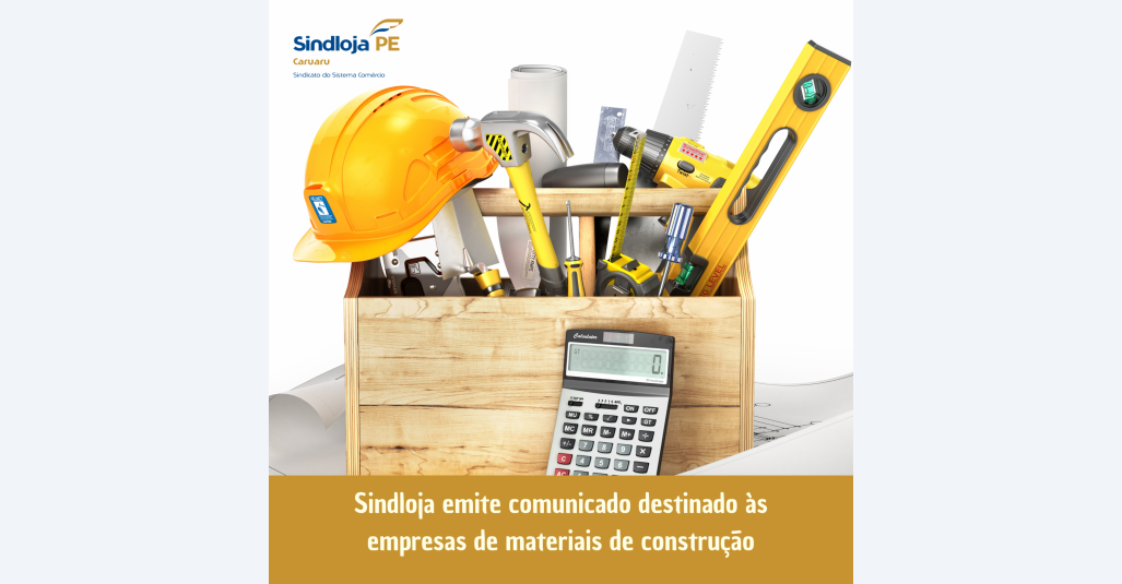 Sindloja emite comunicado destinado às empresas de materiais de construção