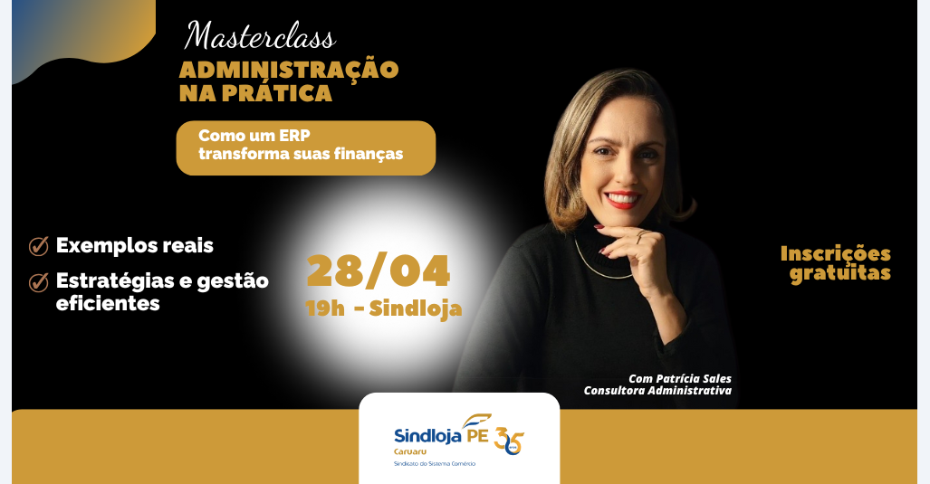 Sindloja promove gratuitamente Masterclass Administração na Prática – Como um ERP transforma suas finanças